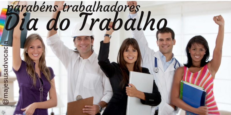 Parabéns a todos trabalhadores.